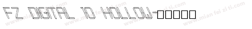 FZ DIGITAL 10 HOLLOW字体转换